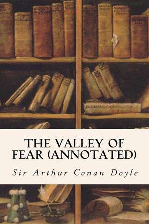 The Valley of Fear (Annotated) de Sir Arthur Conan Doyle