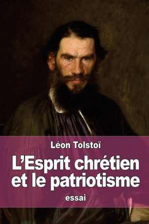 L'Esprit Chretien Et Le Patriotisme de Leo Nikolayevich Tolstoy