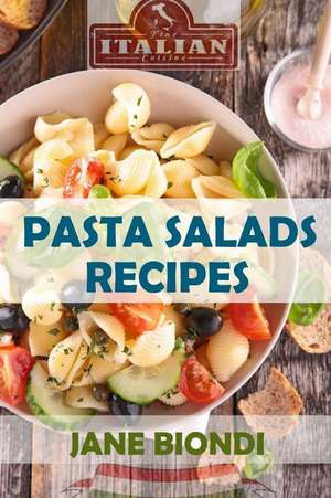 Pasta Salad Recipes de Jane Biondi