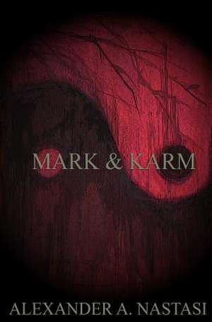 Mark & Karm de Alexander a. Nastasi