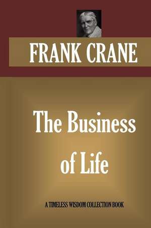 The Business of Life de Frank Crane