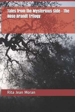 The Rose Brandt Trilogy de Rita Jean Moran