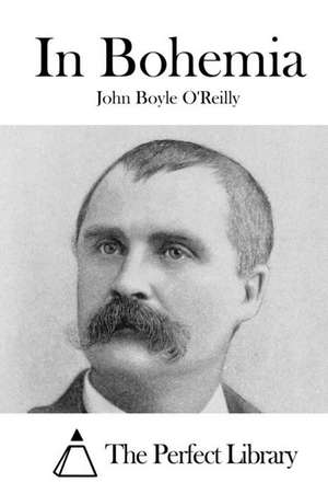 In Bohemia de John Boyle O'Reilly