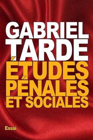 Etudes Penales Et Sociales de Gabriel Tarde