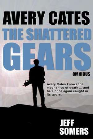 The Shattered Gears de Jeff Somers