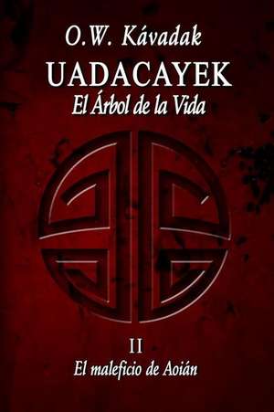 Uadacayek, El Arbol de La Vida II de O. W. Kavadak