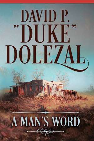 A Man's Word de Dave Dolezal