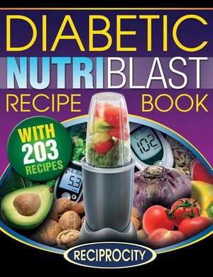 The Diabetic Nutriblast Recipe Book de Marco Black