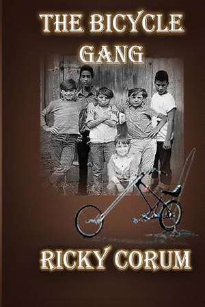 The Bicycle Gang de Ricky A. Corum