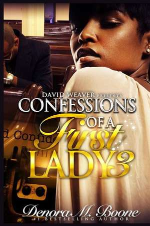 Confessions of a First Lady 3 de Denora M. Boone