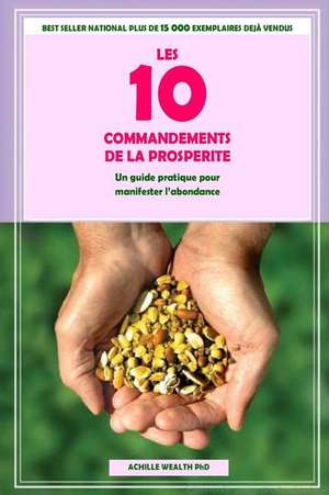 Les 10 Commandements de La Prosperite de Wealth Phd, Achille