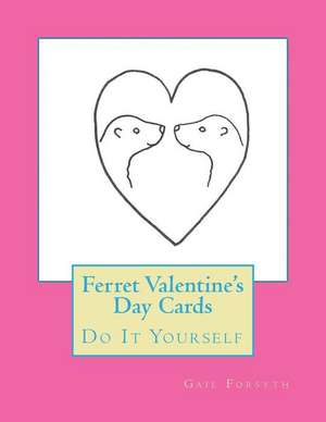 Ferret Valentine's Day Cards de Gail Forsyth