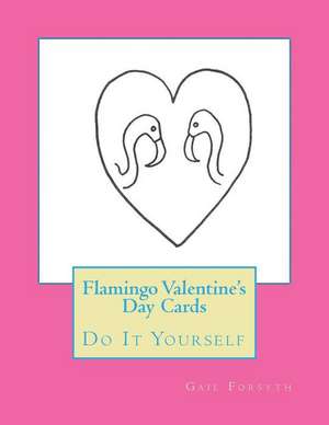 Flamingo Valentine's Day Cards de Gail Forsyth