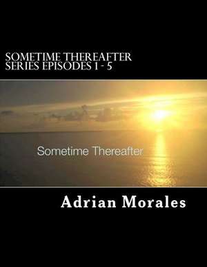 Sometime Thereafter de Adrian Morales