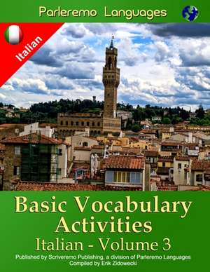 Parleremo Languages Basic Vocabulary Activities Italian - Volume 3 de Erik Zidowecki