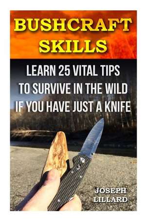 Bushcraft Skills de Joseph Lillard