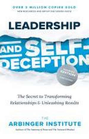 Leadership and Self-Deception, Fourth Edition de Arbinger Institute