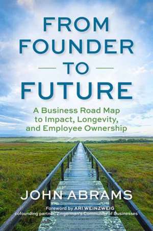 From Founder to Future de John Abrams
