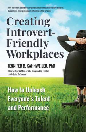 Creating Introvert-Friendly Workplaces de Jennifer B. Kahnweiler