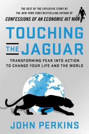 Touching the Jaguar de John Perkins