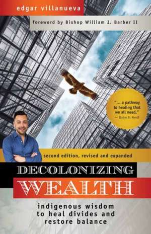 Decolonizing Wealth de Edgar Villanueva