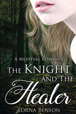 The Knight and the Healer de Lorna Benson