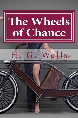 The Wheels of Chance de H. G. Wells