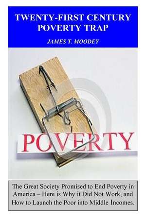 Twenty-First Century Poverty Trap de James T. Moodey