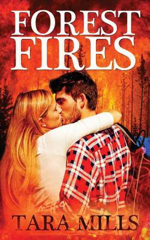 Forest Fires de Tara Mills