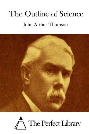 The Outline of Science de John Arthur Thomson