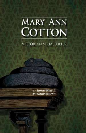 Mary Ann Cotton de Simon Webb