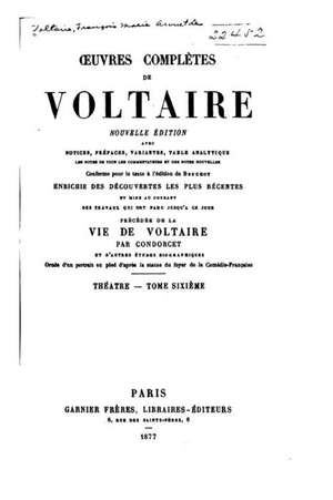 Oeuvres Completes de Voltaire - Tome VI de Voltaire