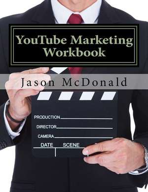 Youtube Marketing Workbook de Jason McDonald Ph. D.