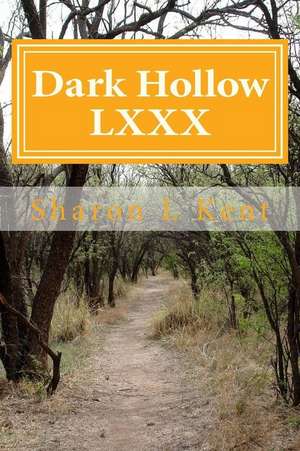 Dark Hollow LXXX de Sharon L. Kent