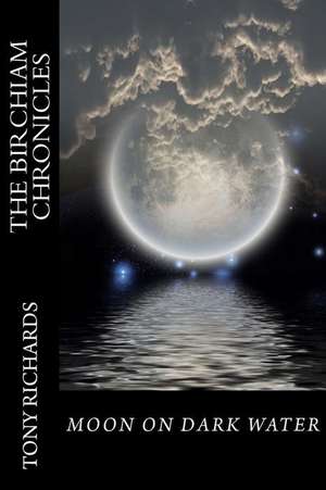 Moon on Dark Water de Tony Richards