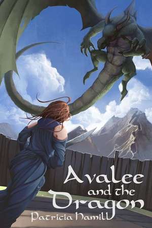 Avalee and the Dragon de Patricia Hamill