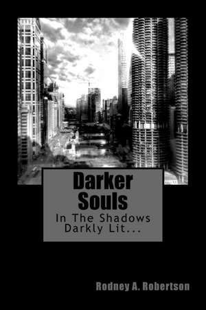 Darker Souls de Rodney a. Robertson