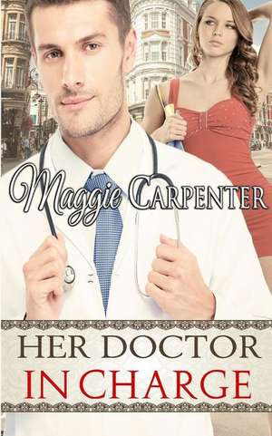 Her Doctor in Charge de Maggie Carpenter