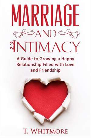 Marriage and Intimacy de T. Whitmore