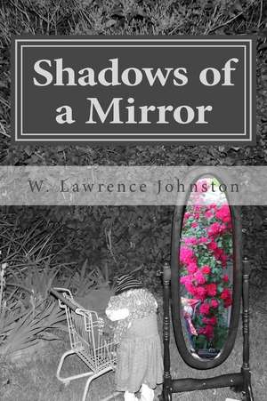 Shadows of a Mirror de MR W. Lawrence Johnston