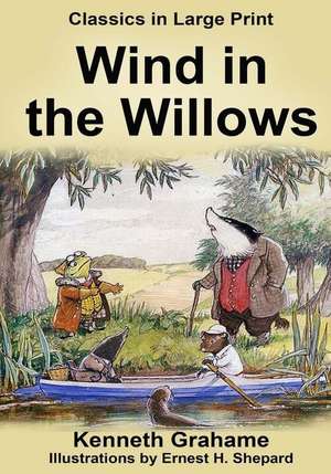 The Wind in the Willows - Large Print de Kenneth Grahame