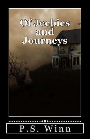 Of Jeebies and Journeys de P. S. Winn