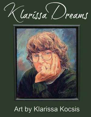 Klarissa Dreams de Klarissa Kocsis