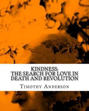 Kindness de Timothy Anderson