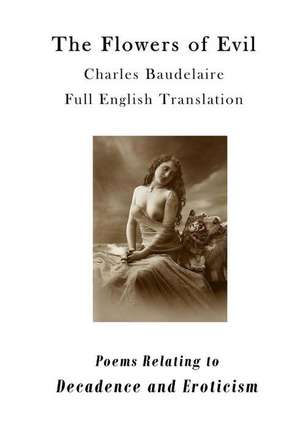 The Flowers of Evil de Charles P. Baudelaire