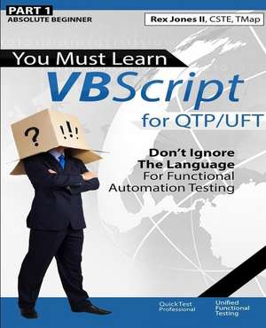 (Part 1) You Must Learn VBScript for Qtp/Uft de Rex Allen Jones II