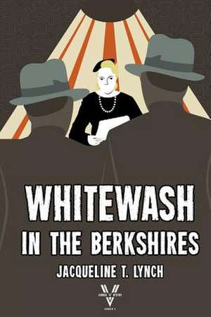 Whitewash in the Berkshires de Jacqueline T. Lynch