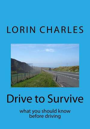 Drive to Survive de Lorin Charles