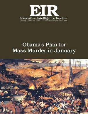 Obama's Plan for Mass Murder in January de Lyndon H. Larouche Jr