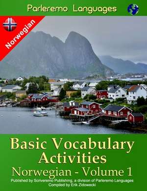 Parleremo Languages Basic Vocabulary Activities Norwegian - Volume 1 de Erik Zidowecki